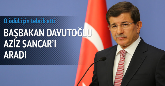 Başbakan Davutoğlu Aziz Sancar’ı aradı