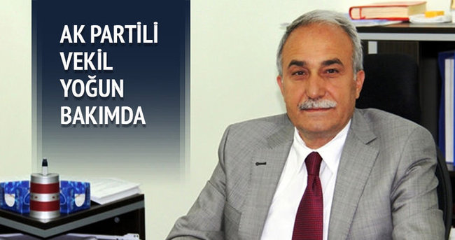 AK Parti Şanlıurfa Milletvekili Ahmet Eşref Fakıbaba yoğun bakımda