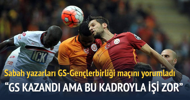 Yazarlar Galatasaray-Gençlerbirliği maçını yorumladı