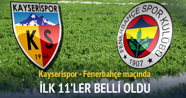 Kayserispor - Fenerbahçe maçının ilk 11’leri belli oldu