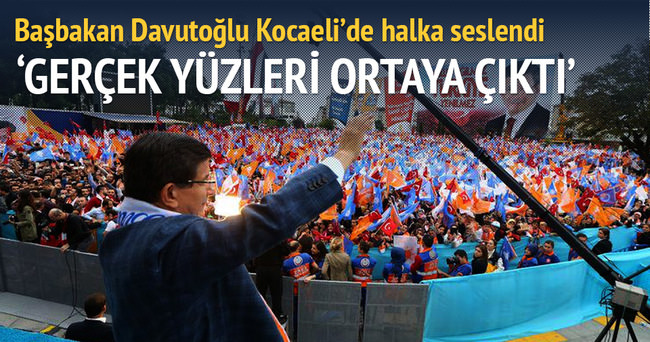 Başbakan Davutoğlu: Gerçek yüzleri ortaya çıktı