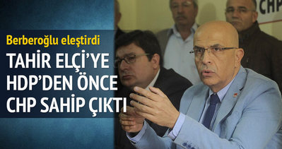 CHP Tahir Elçi’ye sahip çıktı