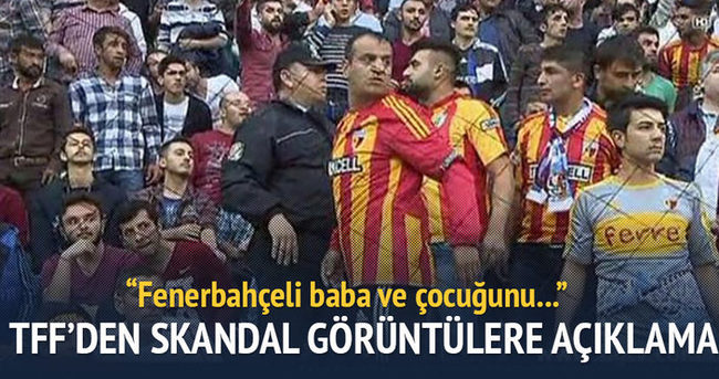 TFF’den skandal görüntüler için açıklama