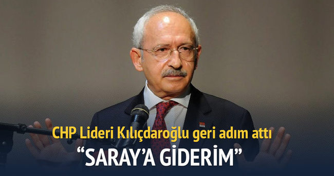 CHP Lideri Kılıçdaroğlu: Saray’a giderim