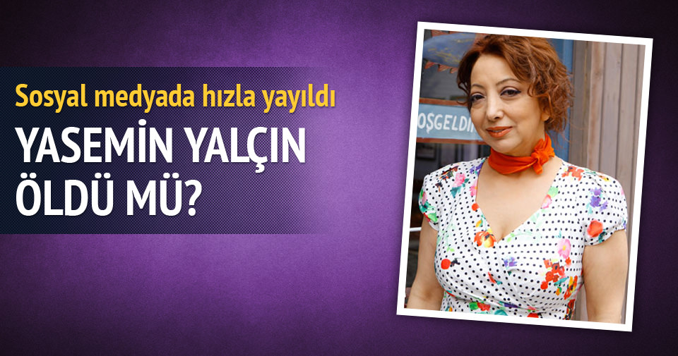 Yasemin Yalçın�dan �öldü� iddialarına yanıt Son Dakika Magazin Haberleri