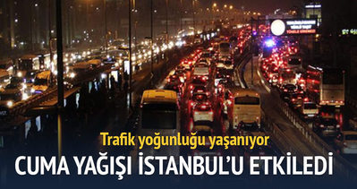 Cuma yağışı İstanbul’u etkiledi