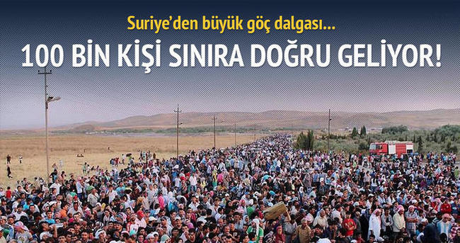 100 bin kişi Türkiye sınırına doğru ilerliyor!