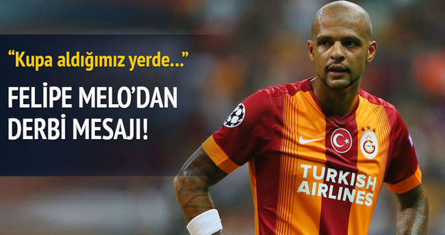 Melo’dan Galatasaray’a derbi mesajı
