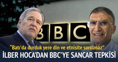 İlber Hoca’dan BBC’ye Sancar tepkisi