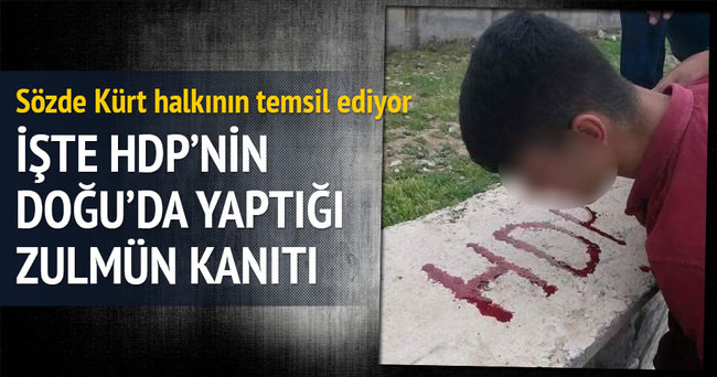 Dövdükleri çocuğun kanıyla HDP yazdırdılar!