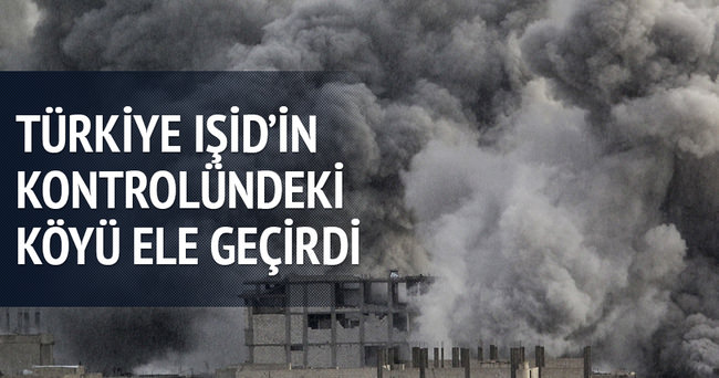 Türkiye IŞİD’in kontrolündeki köyü ele geçirdi