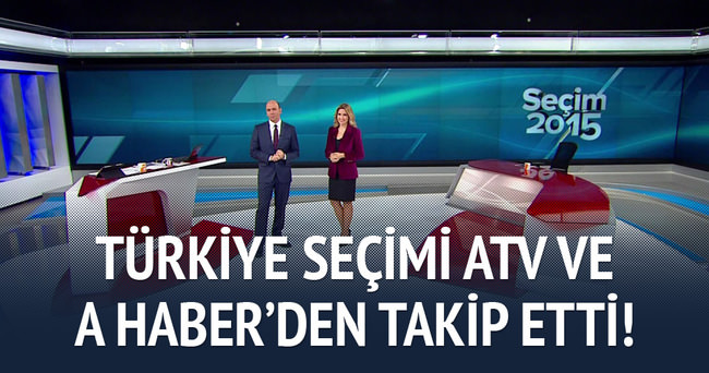 Türkiye seçimi A Haber ve ATV’den öğrendi!