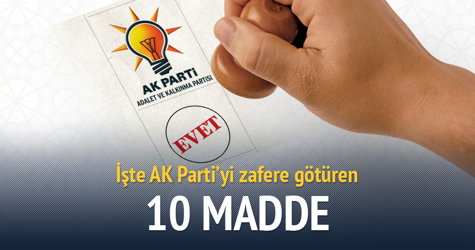 İşte AK Parti’yi zafere götüren 10 madde