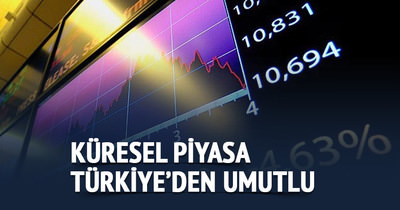 Küresel piyasalara yön verenler Türkiye’den umutlu