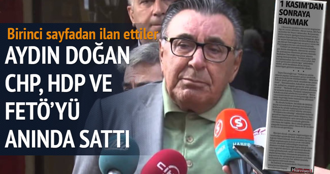 Aydın Doğan HDP’yi Gülen’i ve FETÖ’yü aniden sattı