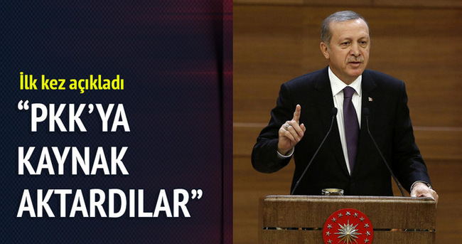 Erdoğan ilk kez açıkladı. PKK’ya kaynak aktarıyorlar