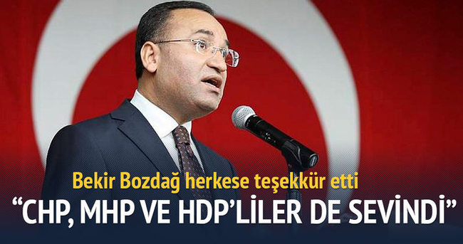 Bozdağ: CHP’liler, MHP’liler ve HDP’liler de sevindi