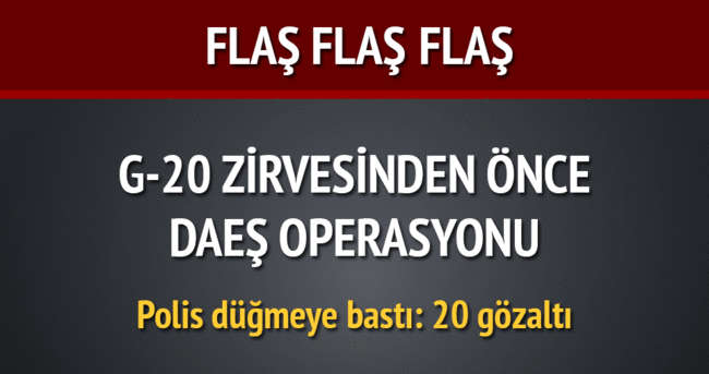 Antalya’da DAEŞ operasyonu: 20 gözaltı