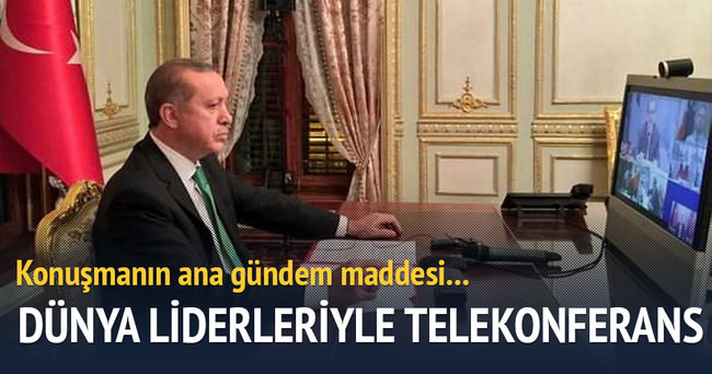 Erdoğan bazı liderlerle telekonferans yaptı