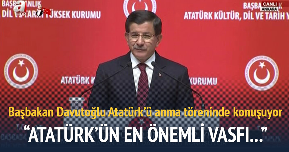 Başbakan Davutoğlu Atatürk’ü anma töreninde konuştu