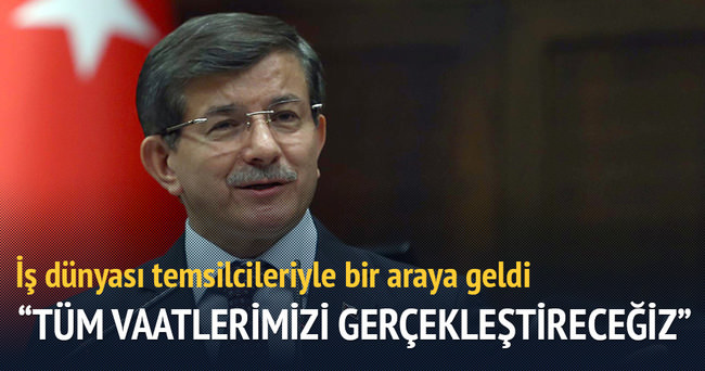 Başbakan Davutoğlu: Tüm vaatlerimizi gerçekleştireceğiz