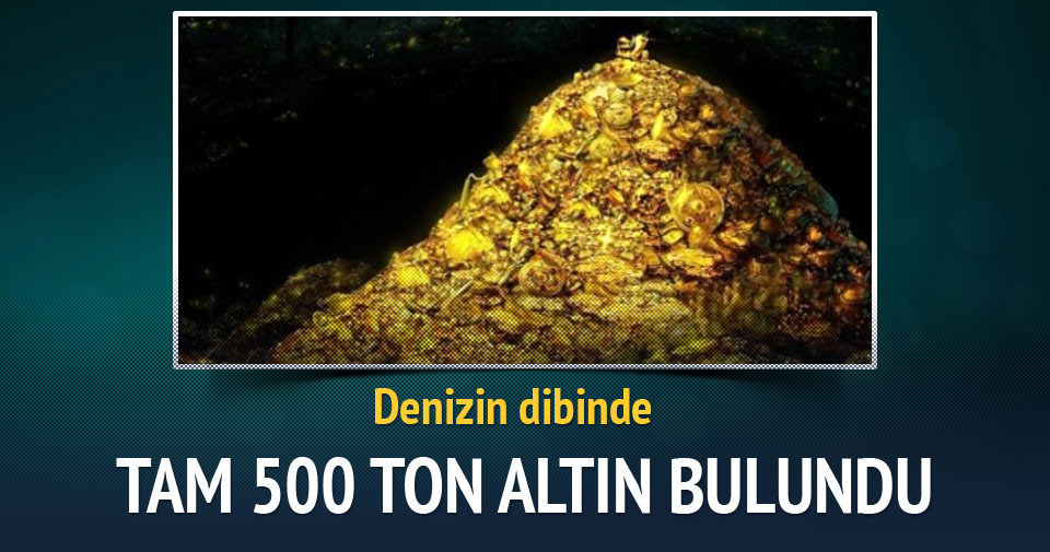 Denizin altında 500 ton altın bulundu