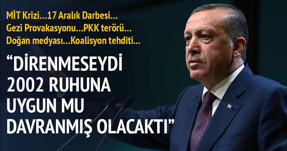Erdoğan direnmeseydi 2002 ruhuna uygun mu davranacaktı!