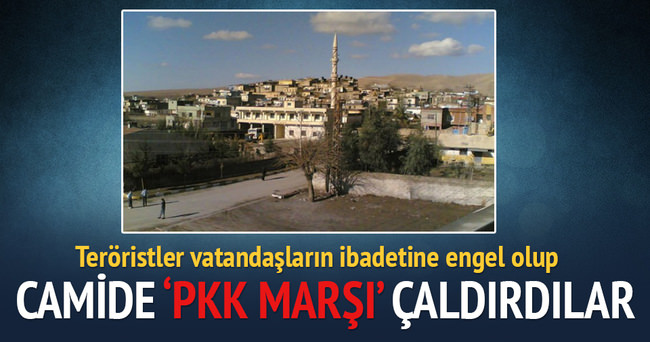 Teröristler camide ’PKK marşı’ çaldı