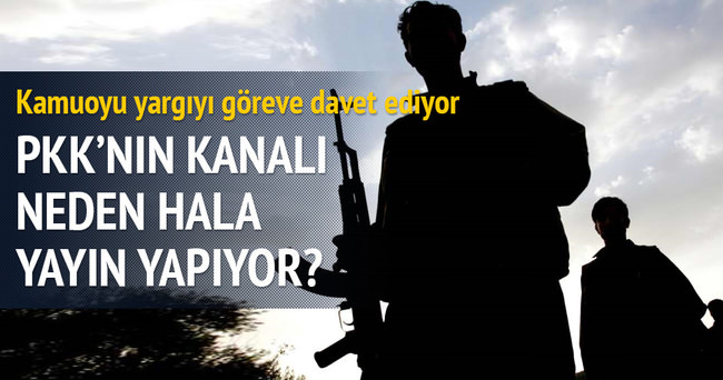 Yargı PKK kanalları için de harekete geçsin