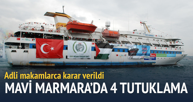 Mavi Marmara’da 4 tutuklama kararı