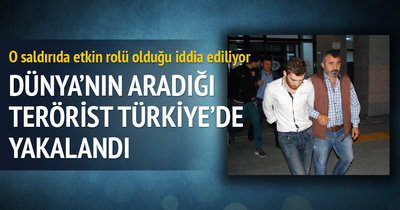 Dünyanın aradığı terörist Türkiye’de yakalandı