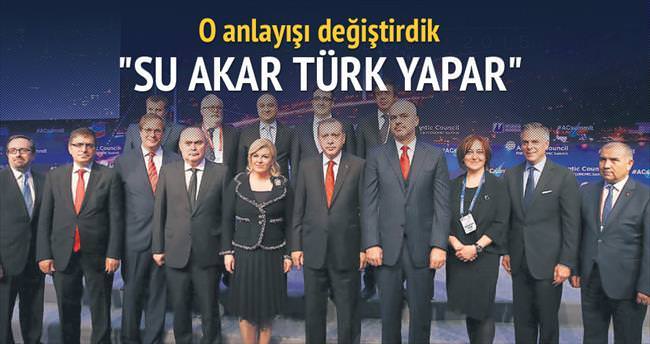 Erdoğan: Su akar Türk yapar