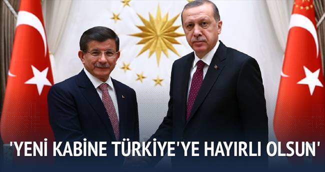 ’Yeni kabine Türkiye’ye hayırlı olsun’