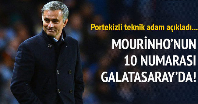 Jose Mourinho’nun 10 numarası Galatasaray’da