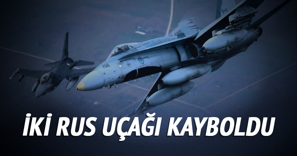 Suriye sınırında Rusya’ya ait iki uçaktan haber alınamıyor