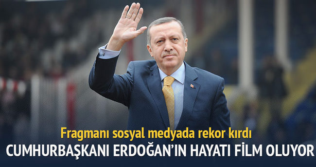 Cumhurbaşkanı Erdoğan’ın hayatı film oluyor