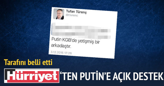 Hürriyet’ten Putin’e destek