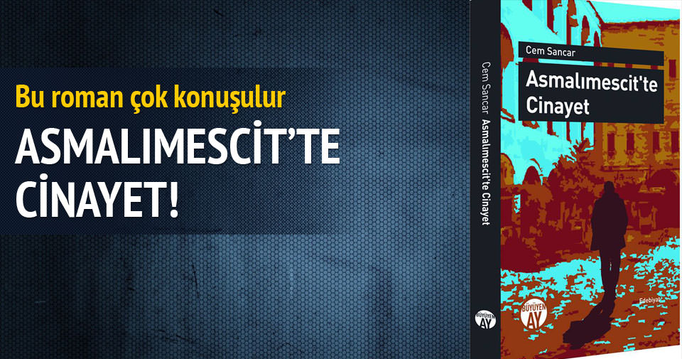 Cem Sancar’ın yeni kitabı: Asmalımescit’te Cinayet