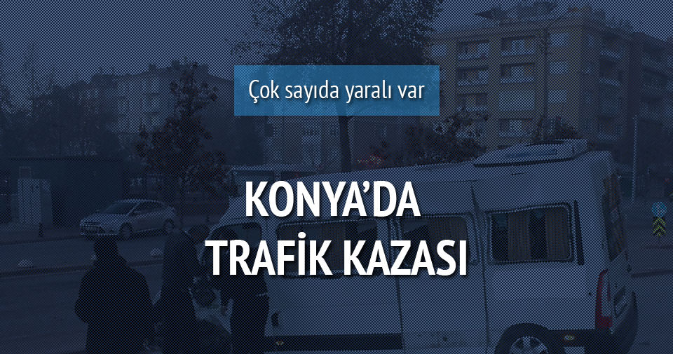 Konya’da trafik kazası: 13 yaralı!
