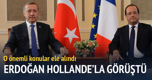 Cumhurbaşkanı Erdoğan, Hollande’la görüştü