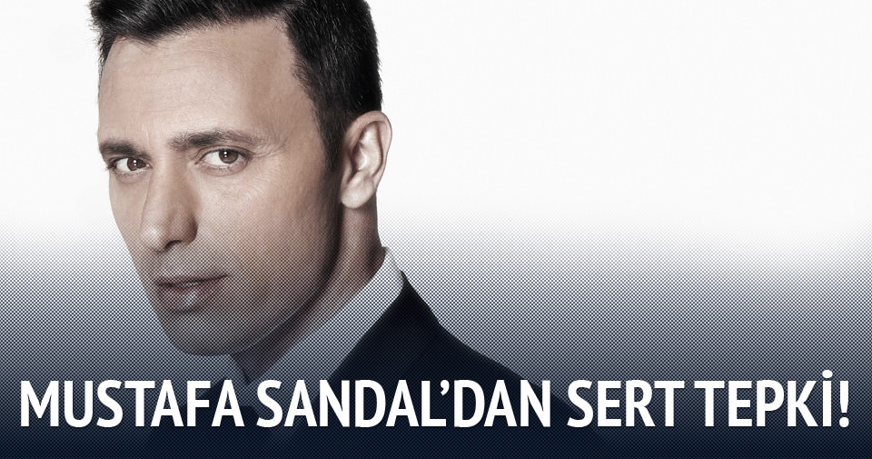 Mustafa Sandal’dan sert tepki!