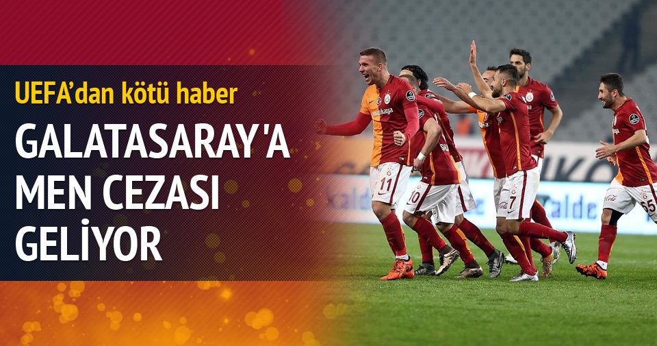 Galatasaray’a men cezası geliyor