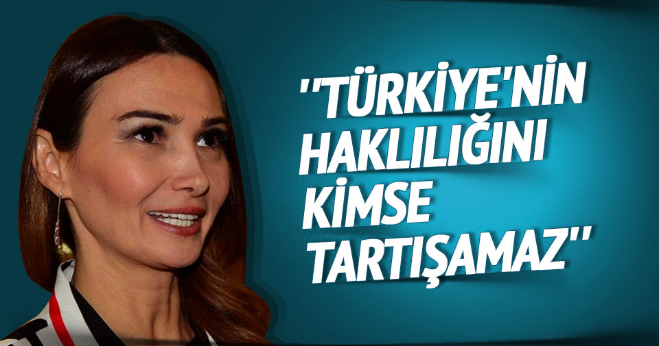 ’’Türkiye’nin haklılığını kimse tartışamaz’’