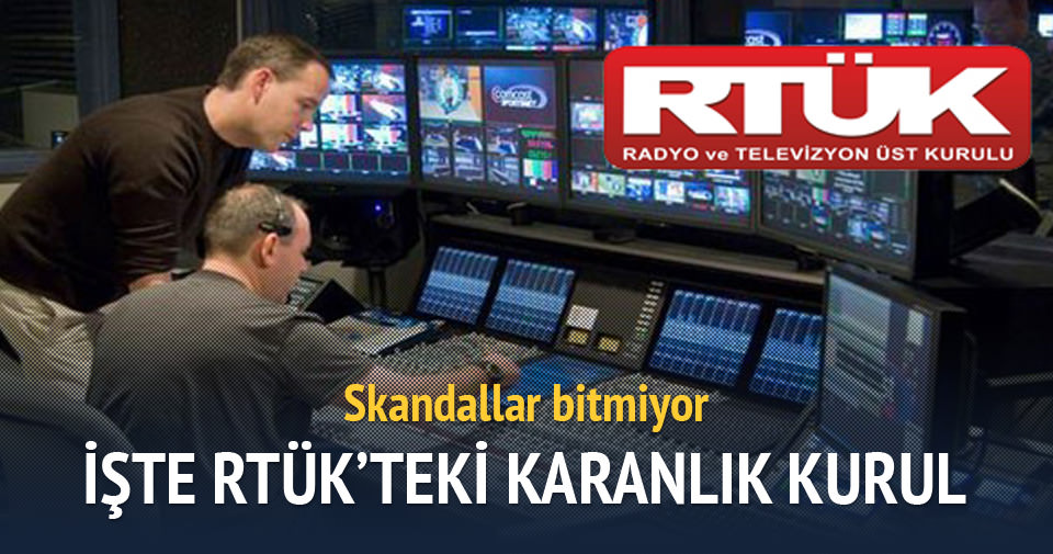 RTÜK’teki Karanlık Kurul!