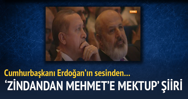 Cumhurbaşkanı Erdoğan’ın sesinden Zindandan Mehmet’e Mektup şiiri
