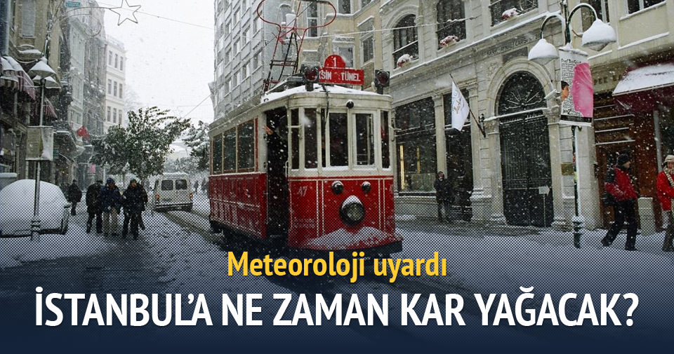 İstanbul’a ne zaman kar yağacak?
