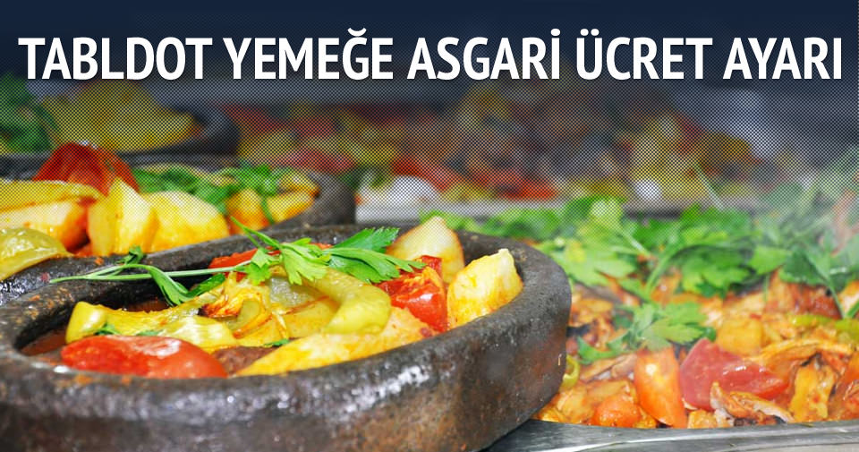 Tabldot yemeğe asgari ücret ayarı - Ekonomi Haberleri
