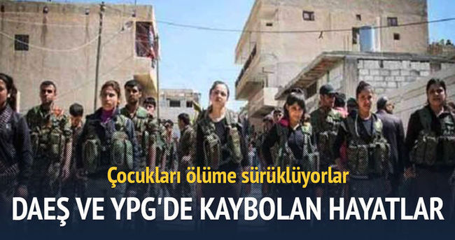 DAEŞ ve YPG’de kaybolan hayatlar