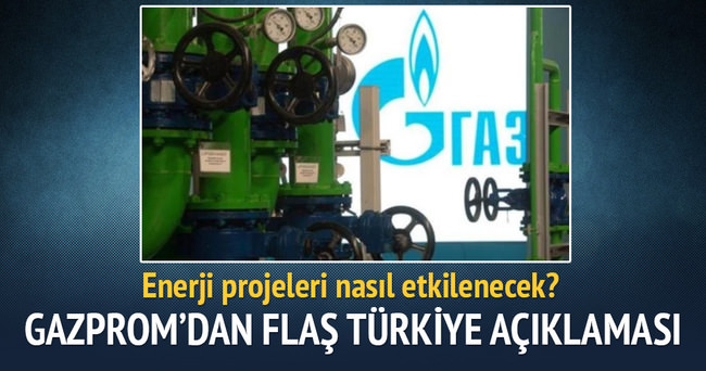 Gazprom’dan flaş Türkiye açıklaması