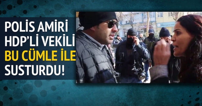 Polis amiri ile HDP’li vekil arasında sert tartışma!